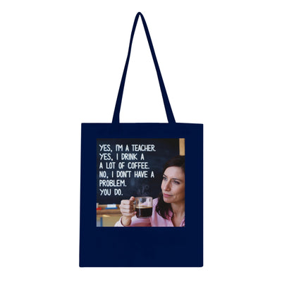 Blue I'm A Teacher Classic Tote Bag