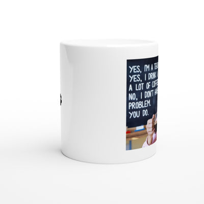 I'm a Teacher Ceramic Mug – 11oz durable